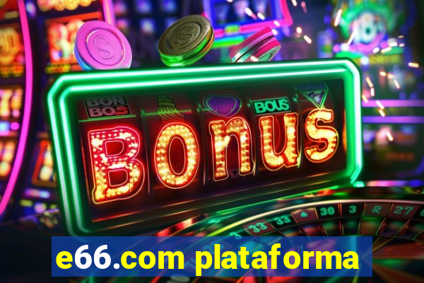 e66.com plataforma